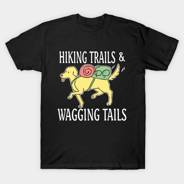 Hiking Trails & Wagging Tails T-Shirt by cubin